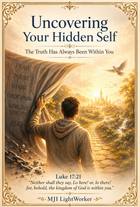 Cover of Uncovering Your Hidden Self by MJI LightWorker